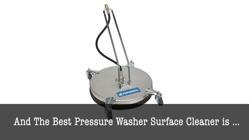 Best Pressure Washer Surface Cleaner