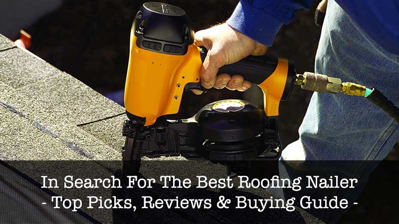 best roofing nailer