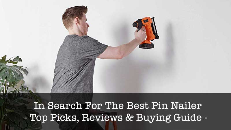 Best Pin Nailer