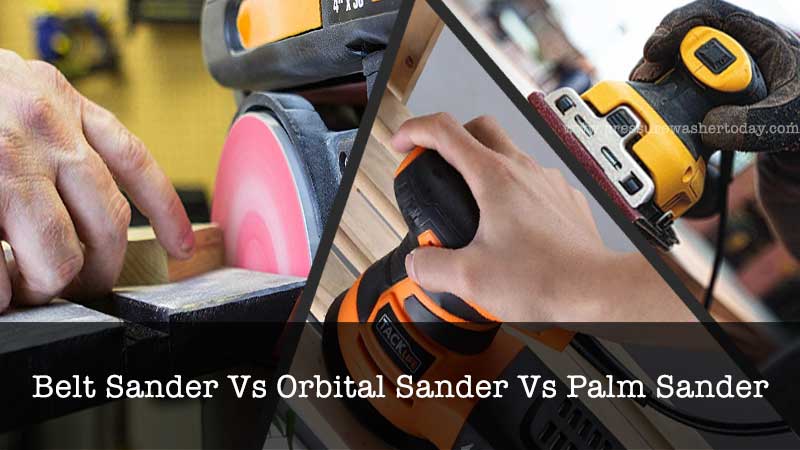 belt vs orbital vs palm-sander