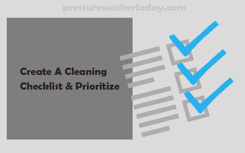 House Cleaning Tips - Create A Cleaning Checklist & Prioritize