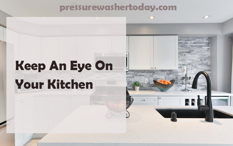 Keep An Eye On Your Kitchen