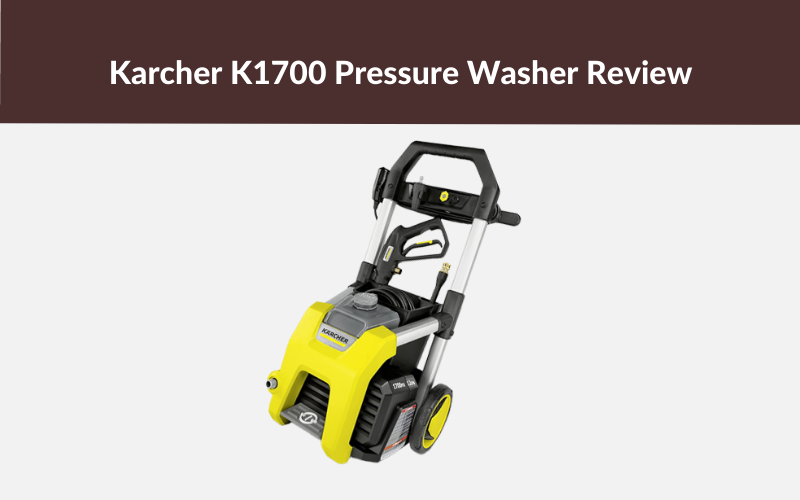 karcher-k1700-pressure-washer-review