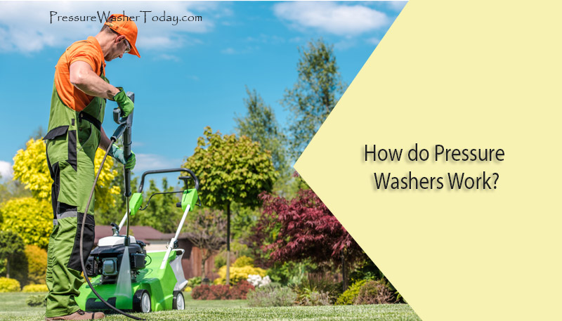 How do Pressure Washers Work?